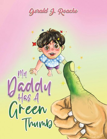 My Daddy Has a Green Thumb - Gerald J. Roache [KSIĄŻKA]
