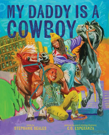 My Daddy Is a Cowboy: A Picture Book - Stephanie Seales [KSIĄŻKA]
