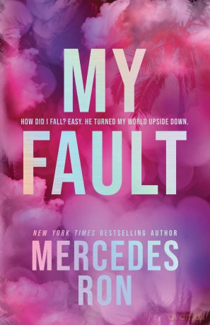 My Fault (Deluxe Edition): The Beloved YA Enemies to Lovers Forbidden Romance (Culpable) - Mercedes Ron [KSIĄŻKA]