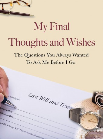 My Final Thoughts and Wishes: The Questions You Always Wanted to Ask Me Before I Go [KSIĄŻKA]