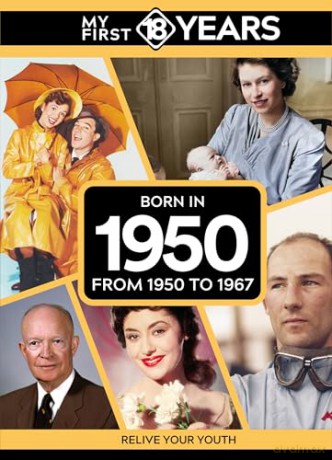 My First 18 Years - Born in 1950: From 1950 to 1967 (My First 18 Years Series) [KSIĄŻKA]