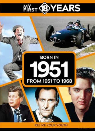 My First 18 Years - Born in 1951: From 1951 to 1968 (My First 18 Years Series) [KSIĄŻKA]
