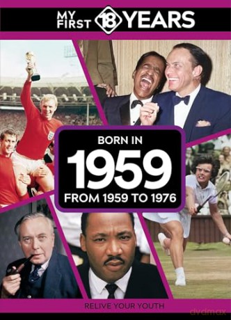 My First 18 Years - Born in 1959: From 1959 to 1976 (My First 18 Years Series) [KSIĄŻKA]