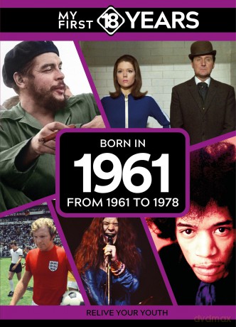 My First 18 Years - Born in 1961: From 1961 to 1978 (My First 18 Years Series) [KSIĄŻKA]