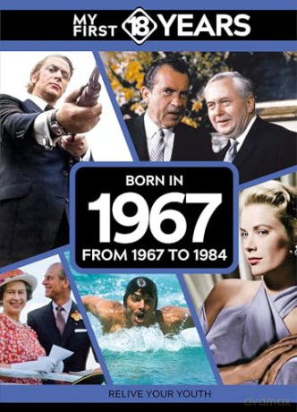 My First 18 Years - Born in 1967: From 1967 to 1984 (My First 18 Years Series) [KSIĄŻKA]