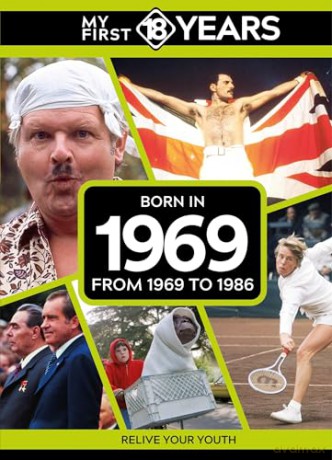 My First 18 Years - Born in 1969: From 1969 to 1986 (My First 18 Years Series) [KSIĄŻKA]