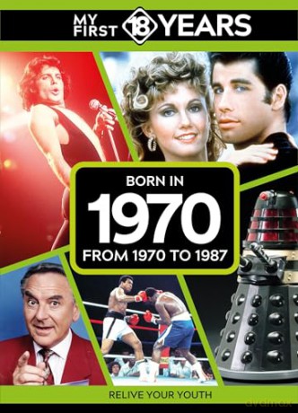 My First 18 Years - Born in 1970: From 1970 to 1987 (My First 18 Years Series) [KSIĄŻKA]