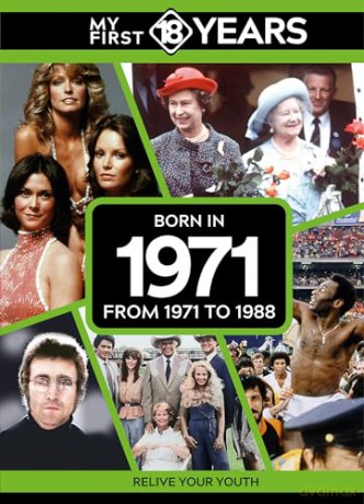 My First 18 Years - Born in 1971: From 1971 to 1988 (My First 18 Years Series) [KSIĄŻKA]