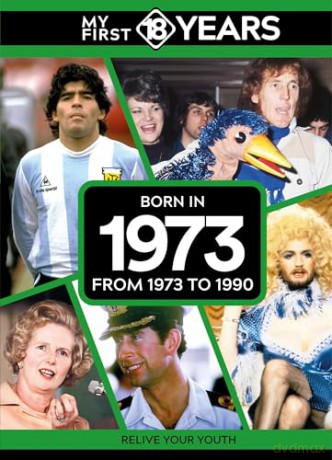 My First 18 Years - Born in 1973: From 1973 to 1990 (My First 18 Years Series) [KSIĄŻKA]