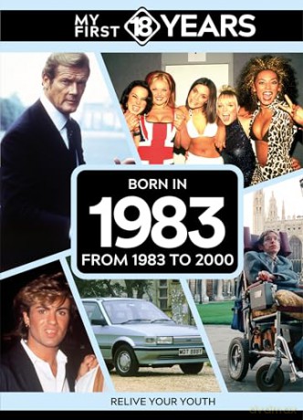 My First 18 Years - Born in 1983: From 1983 to 2000 (My First 18 Years Series) [KSIĄŻKA]