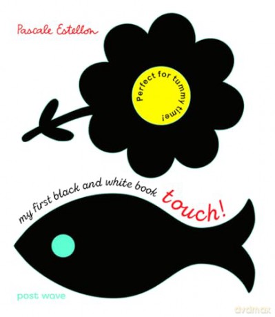 My First Black and White Book: Touch! - Pascale Estellon [KSIĄŻKA]