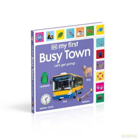My First Busy Town: Let's Get Going! (My First Tabbed Board Book) [KSIĄŻKA]