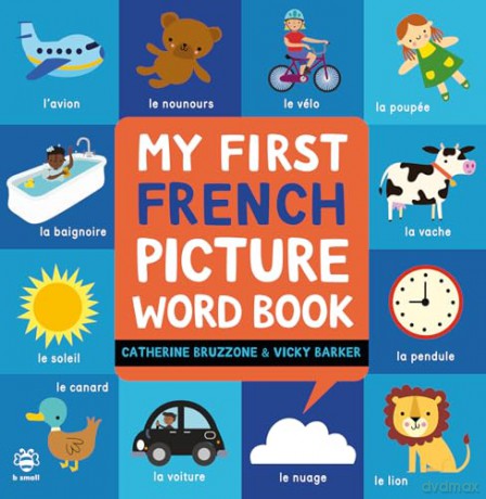 My First French Picture Word Book (Picture Word Books) - Bruzzone [KSIĄŻKA]