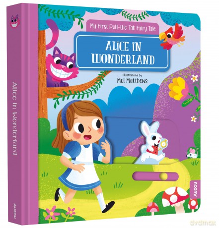 My First Pull-the-Tab Fairy Tale: Alice in Wonderland - Auzou [KSIĄŻKA]