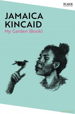 My Garden (Book): by Jamaica Kincaid (Picador Collection, 41) - Jamaica Kincaid [KSIĄŻKA]