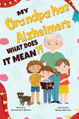 My Grandpa has Alzheimers; What does it Mean - Amanda Fuller-Wellman [KSIĄŻKA]