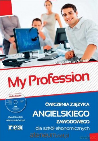 My Profession ćwiczenia dla szkół ekonomicznych [KSĄŻKA]