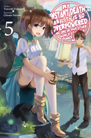 My Instant Death Ability Is So Overpowered, No One in This Other World Stands a Chance Against Me!,: Volume 5 (DEATH ABILITY OVERPOWERED NO ONE STAND CHANCE LN SC) - Tsuyoshi Fujitaka [KSIĄŻKA]