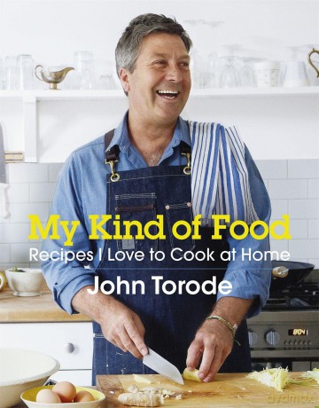 My Kind of Food: Recipes I Love to Cook at Home - John Torode [KSIĄŻKA]