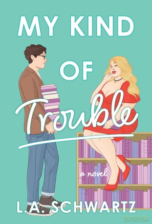 My Kind of Trouble: The perfect bookish, enemies-to-lovers rom-com - L. A. Schwartz [KSIĄŻKA]