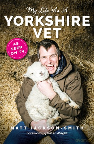 My Life As A Yorkshire Vet - Matt Jackson-Smith [KSIĄŻKA]