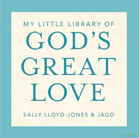 My Little Library of God's Great Love: Loved, Found, Near, Known - Lloyd Jones Sally [KSIĄŻKA]