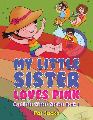 My Little Sister Loves Pink: My Little Sister Series Book 1 - Pat Jacko [KSIĄŻKA]