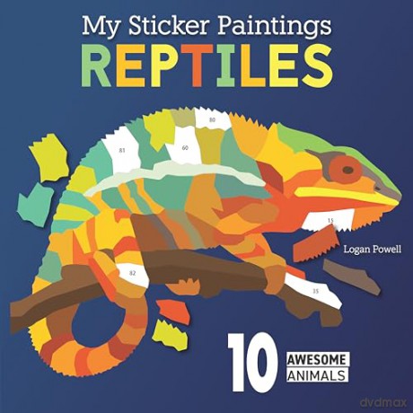 My Sticker Paintings: Reptiles: 10 Awesome Animals - Logan Powell [KSIĄŻKA]