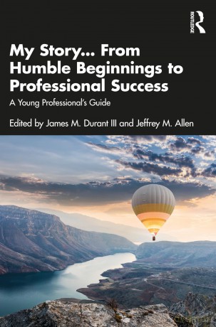 My Story... From Humble Beginnings to Professional Success: A Young Professional's Guide - James M. Durant III [KSIĄŻKA]