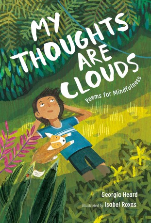 My Thoughts Are Clouds: Poems for Mindfulness - Georgia Heard [KSIĄŻKA]