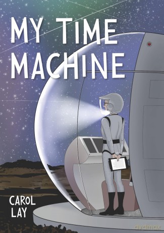 My Time Machine: A Graphic Novel - Carol Lay [KSIĄŻKA]