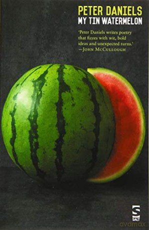 My Tin Watermelon (Salt Modern Poets) - Peter Daniels [KSIĄŻKA]