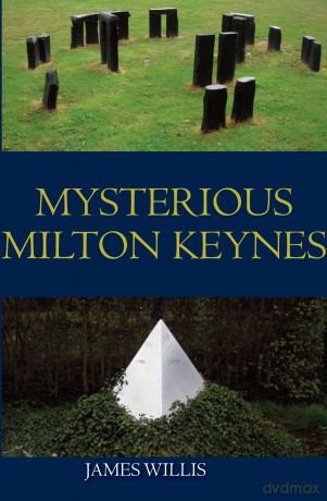 Mysterious Milton Keynes - James Willis [KSIĄŻKA]