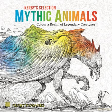 Mythic Animals: Colour a Realm of Legendary Creatures (Kerby's Selection) - Kerby Rosanes [KSIĄŻKA]