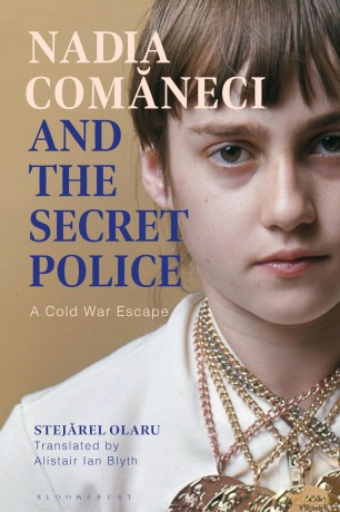 Nadia Comaneci and the Secret Police: A Cold War Escape - Stejarel Olaru [KSIĄŻKA]