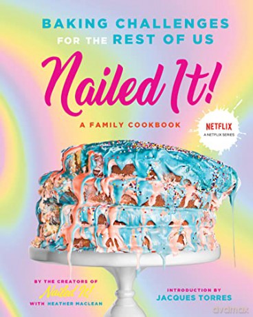 Nailed It!: Baking Challenges for the Rest of Us - Nailed It! [KSIĄŻKA]