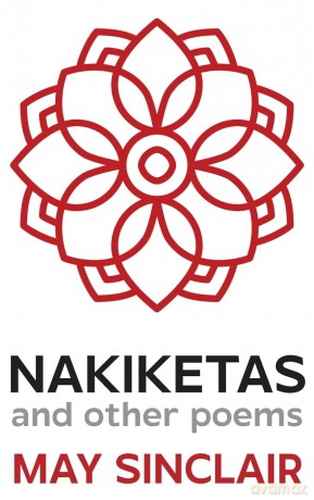 Nakiketas and other poems (Walmer Poetry) - May Sinclair [KSIĄŻKA]