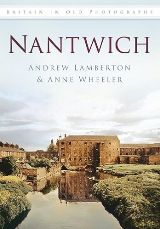 Nantwich Britain in Old Photographs - Anne Wheeler [KSIĄŻKA]