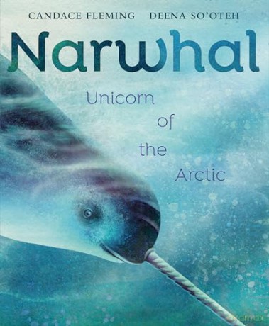 Narwhal: Unicorn of the Arctic - Candace Fleming [KSIĄŻKA]