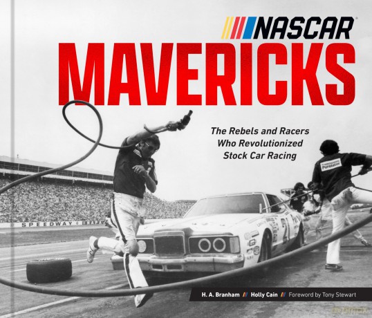 NASCAR Mavericks: The Rebels and Racers Who Revolutionized Stock Car Racing - H.A. Branham [KSIĄŻKA]