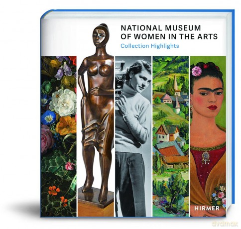 National Museum of Women in the Arts: Highlights from the Collection - National Museum of Women in the Arts [KSIĄŻKA]