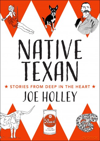 Native Texan: Deep in the Heart of the Lone Star State - Joe Holley [KSIĄŻKA]