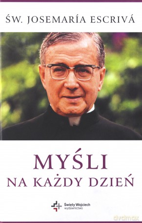 Myśli na każdy dzień - św. Josemaria Escriva [KSĄŻKA]