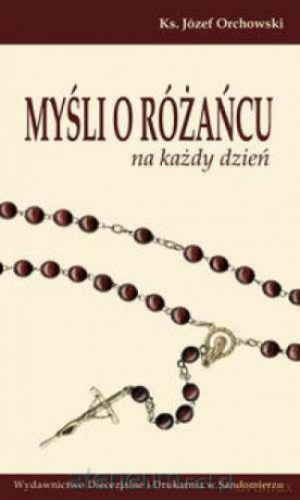 Myśli o Różańcu na każdy dzień [KSĄŻKA]