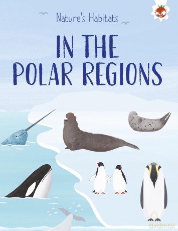 Nature's Habitats-In the Polar Regions - Annabel Griffin [KSIĄŻKA]