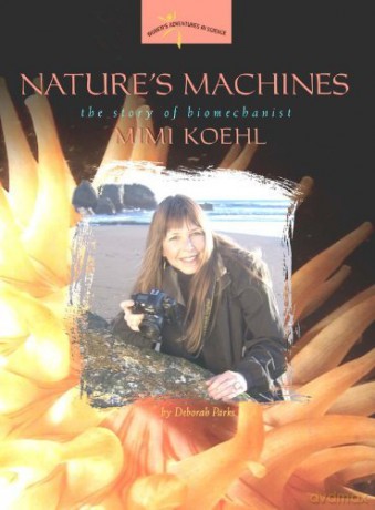 Nature's Machines: The Story of Biomechanist Mimi Koehl (Women's Adventures in Science (Joseph Henry Press)) - Deborah Parks [KSIĄŻKA]