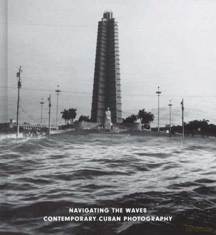 Navigating the Waves: Contemporary Cuban Photography - Malcolm Daniel [KSIĄŻKA]