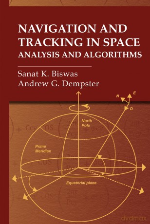 Navigation and Tracking in Space: Analysis and Algorithms (Gnss Technology and Applications) - Sanat K Biswas [KSIĄŻKA]