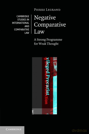 Negative Comparative Law: A Strong Programme for Weak Thought: 167 (Cambridge Studies in International and Comparative Law, Series Number 167) - Pierre Legrand [KSIĄŻKA]