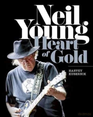 Neil Young: Heart of Gold - Harvey Kubernik [KSIĄŻKA]